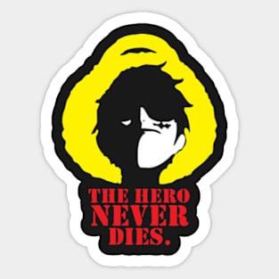 THE HERO NEVER DIES Sticker